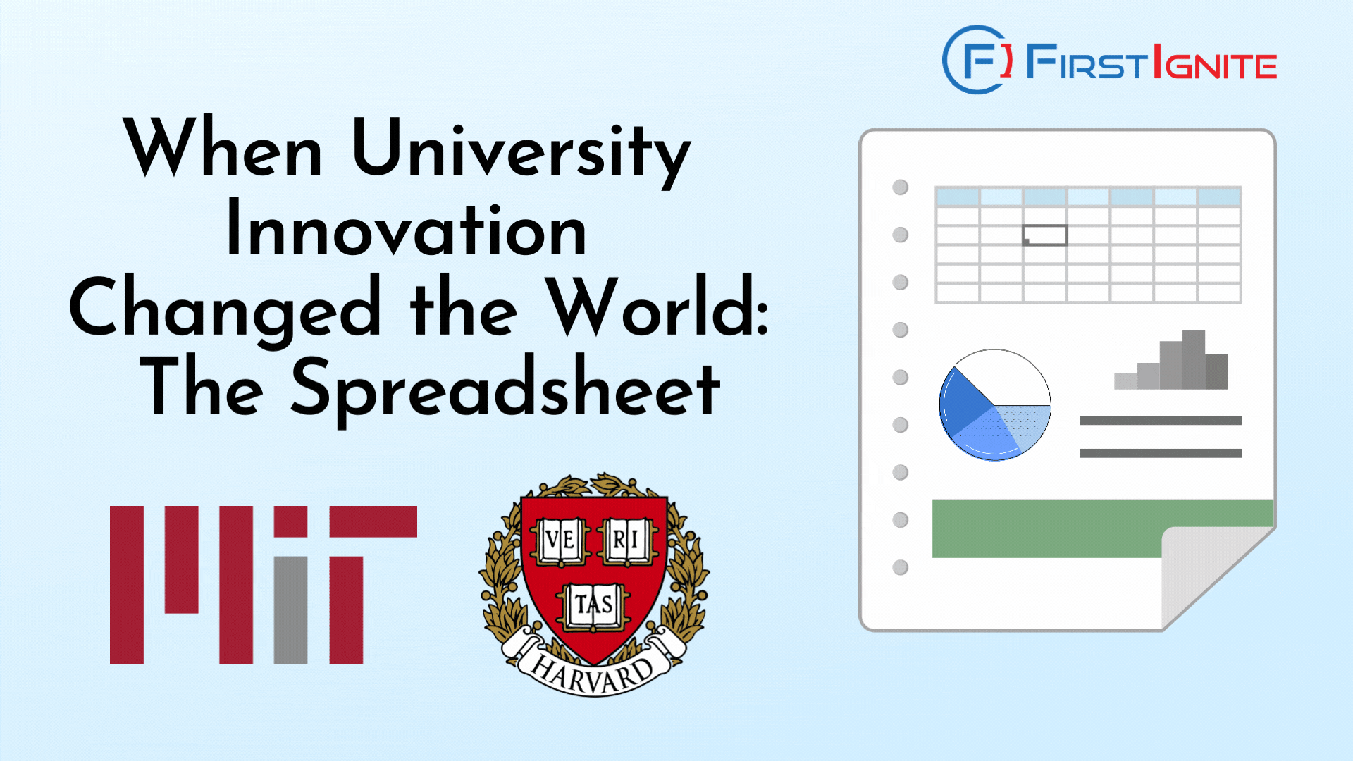The image is a promotional graphic from FirstIgnite. It features the title "When University Innovation Changed the World: Spreadseet" along with the MIT and Harvard logo and name. There is also an illustration of a spreadsheet on the right side. The FirstIgnite logo is positioned at the top right corner.